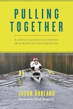 Pulling Together: A Coach's Journey to Uncover the Mindset of True Potential