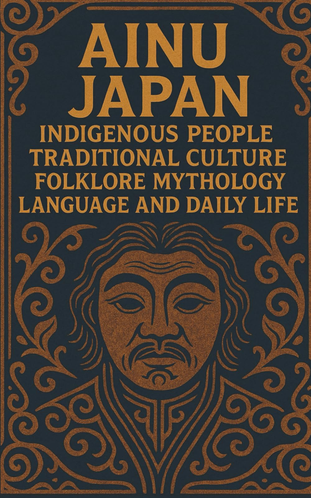 Ainu Japan Indigenous People Traditional Culture Folklore Mythology Language and Daily Life: Detailed introduction to Ainu origins beliefs seasonal ceremonies art clothing music and food