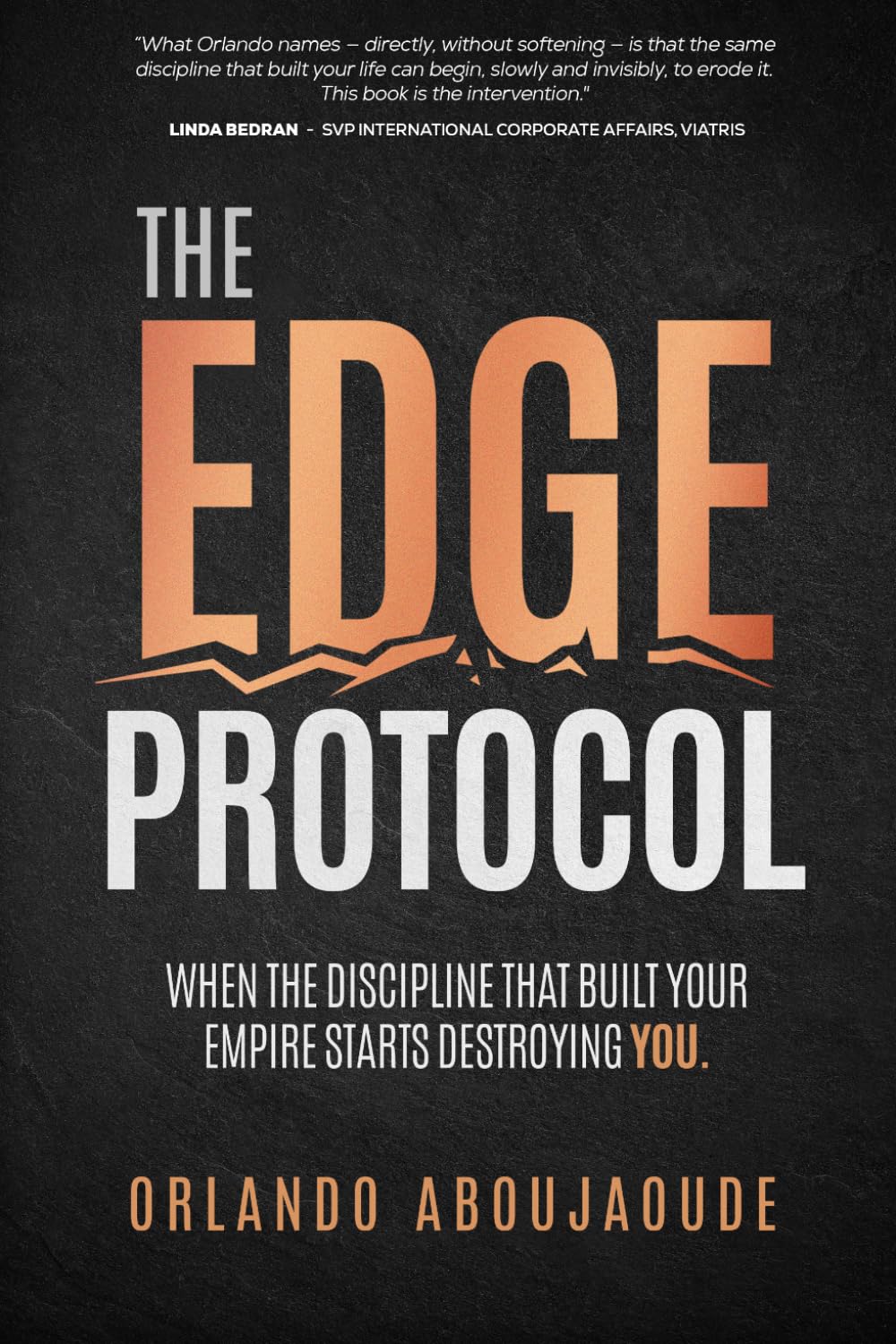 The Edge Protocol: When the Discipline That Built Your Empire Starts Destroying You