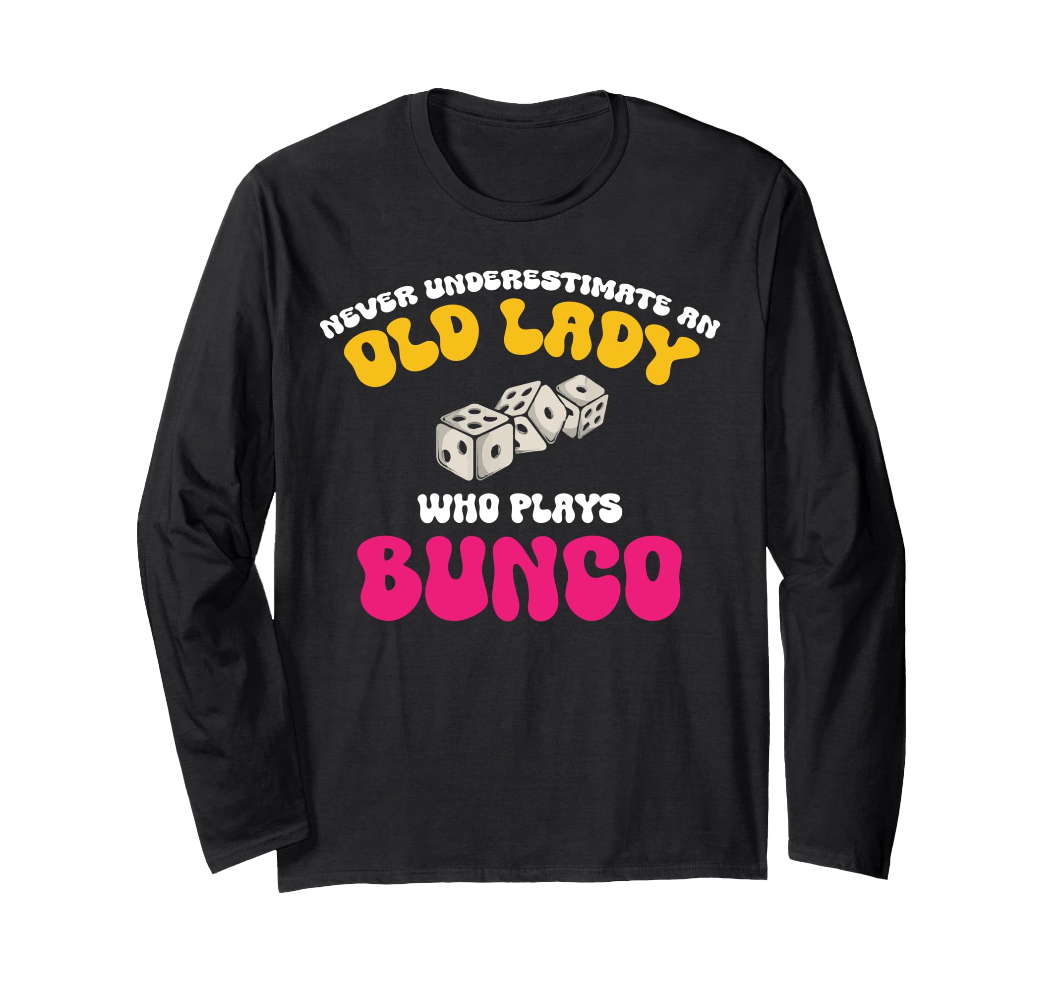 Bunco Night - Bunco Group - Bunco Player Long Sleeve T-Shirt