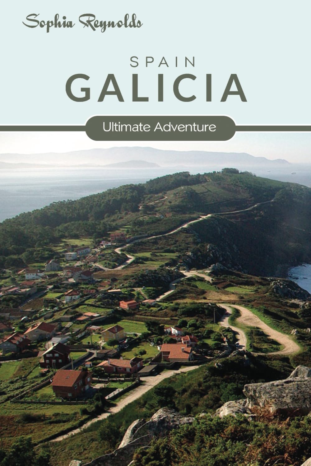 Galicia Traveler's Handbook: Explore Galicia's Coastal Charm, Insider Advice, Cultural Marvels, and Unforgettable Experiences (Travel Guide)