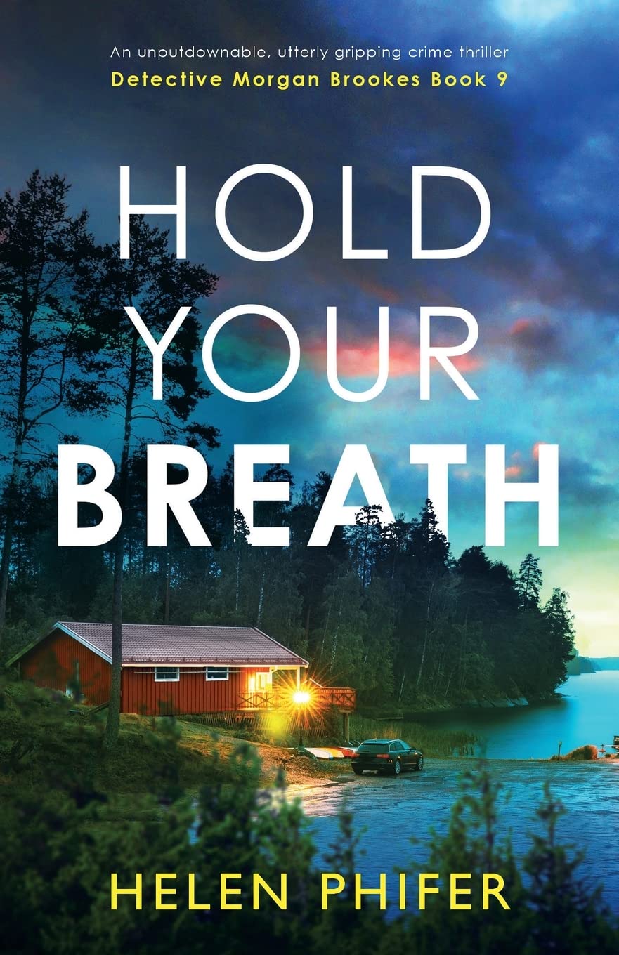 Hold Your Breath: An unputdownable, utterly gripping crime thriller: 9 (Detective Morgan Brookes) Paperback – 30 May 2023