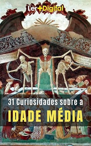 Idade Média: 31 Fatos e Curiosidades Sobre a Época Mais Louca da História