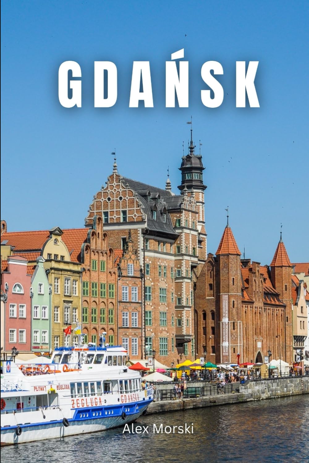 Gdańsk: Comprehensive Guide Through History, Culture, and the Heart of Poland's Baltic Gem