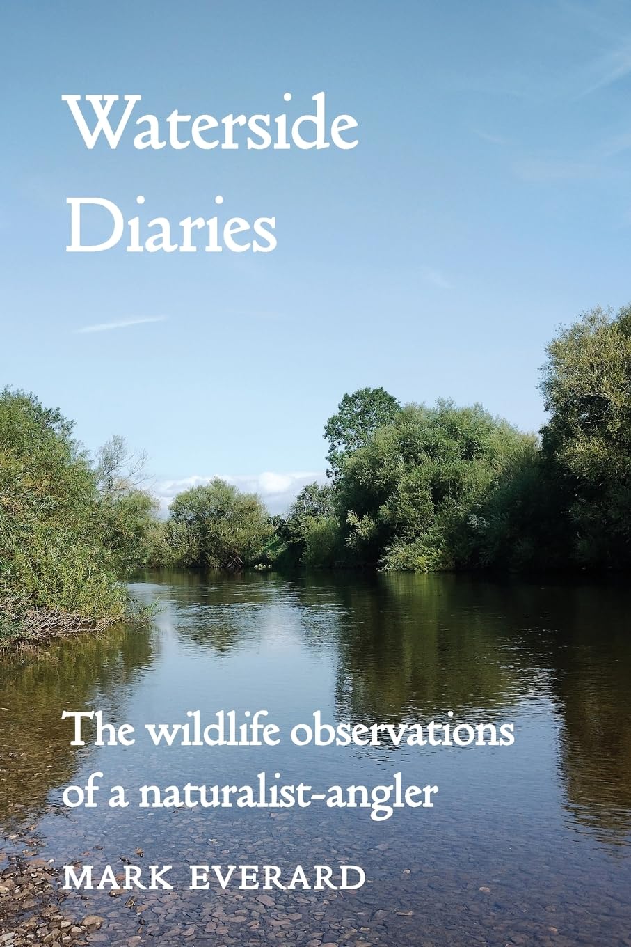 Waterside Diaries: The Wildlife Observations of a Naturalist-Angler