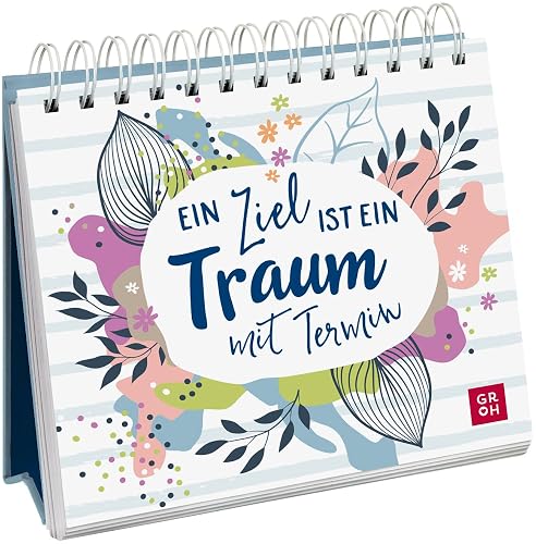 Ein Ziel ist ein Traum mit Termin: Kleiner Aufsteller mit 52 Texten und Zitaten voller Motivation