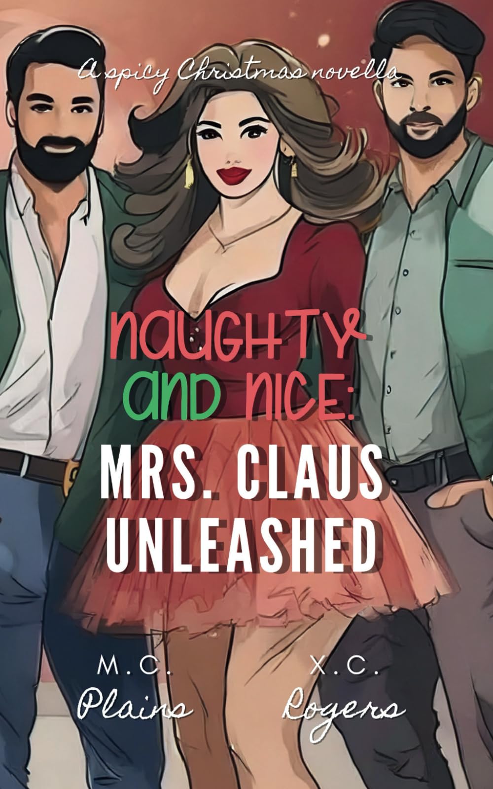Naughty and Nice: Mrs. Claus Unleashed: A Spicy Christmas Novella