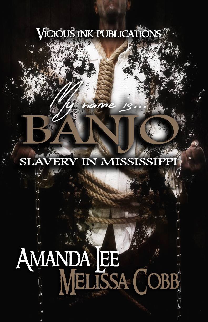 My Name is Banjo : Slavery in Mississippi (Vicious Ink Publications Presents)