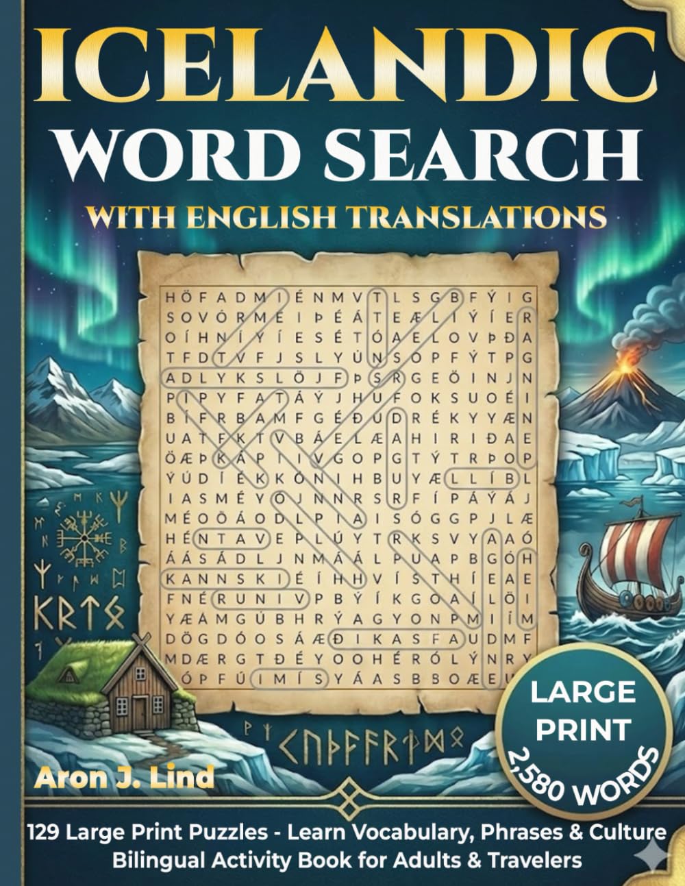 Icelandic Word Search with English Translations: 129 Large Print Puzzles - Learn Vocabulary, Phrases & Culture - Bilingual Activity Book for Adults & Travelers