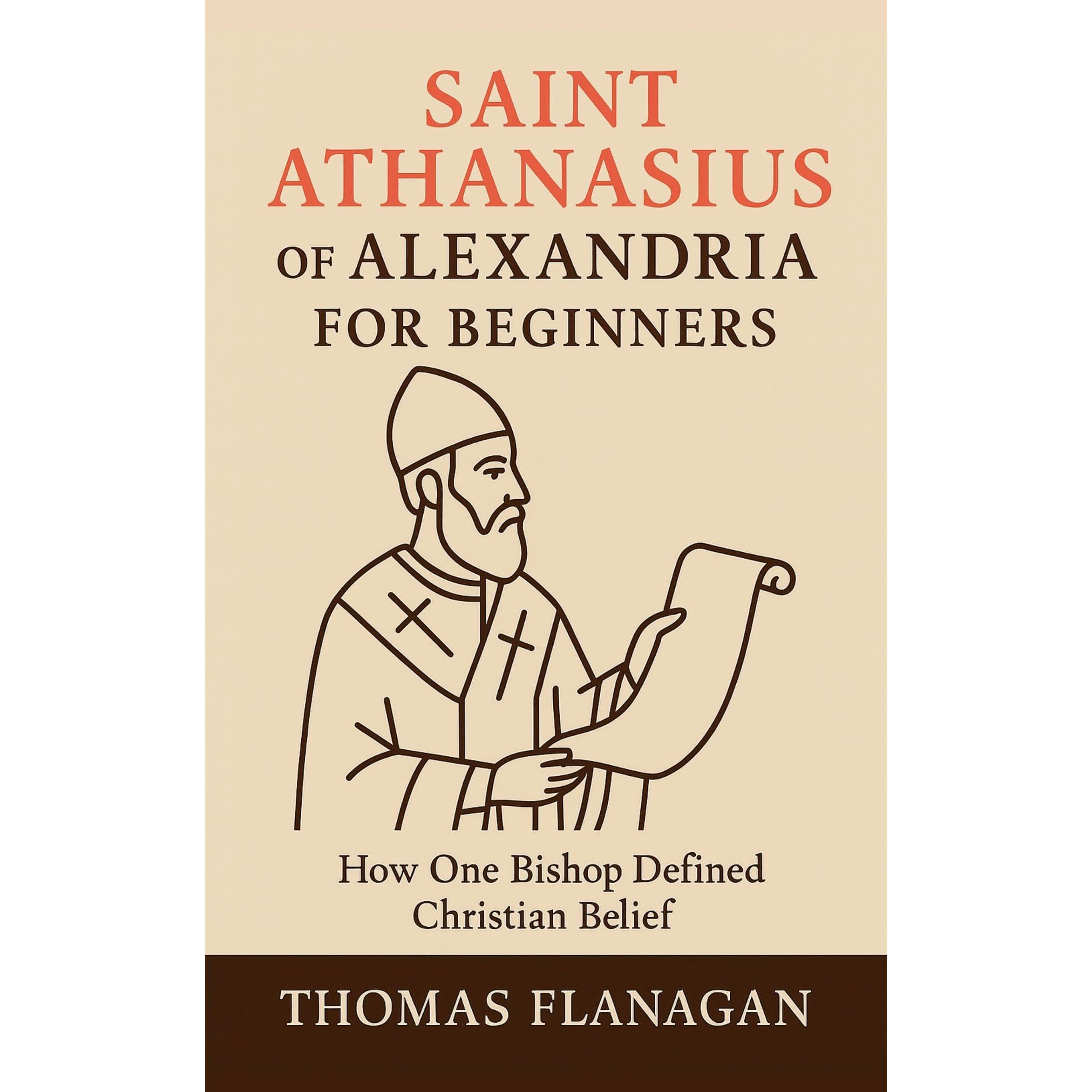 Saint Athanasius of Alexandria for Beginners