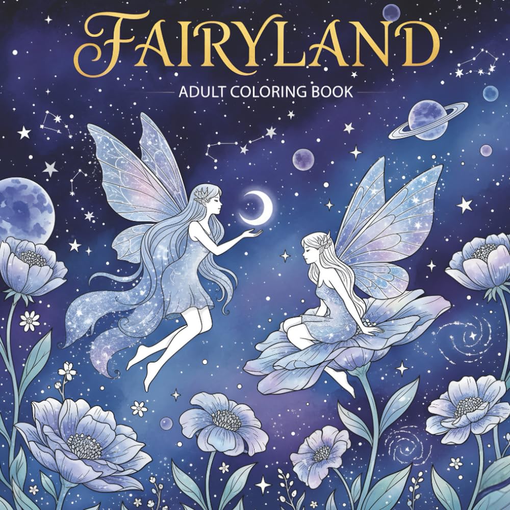 Fairyland Coloring Book for Adults: Magical Fairies, Enchanted Forest & Fantasy Castles for Relaxation and Mindful Coloring