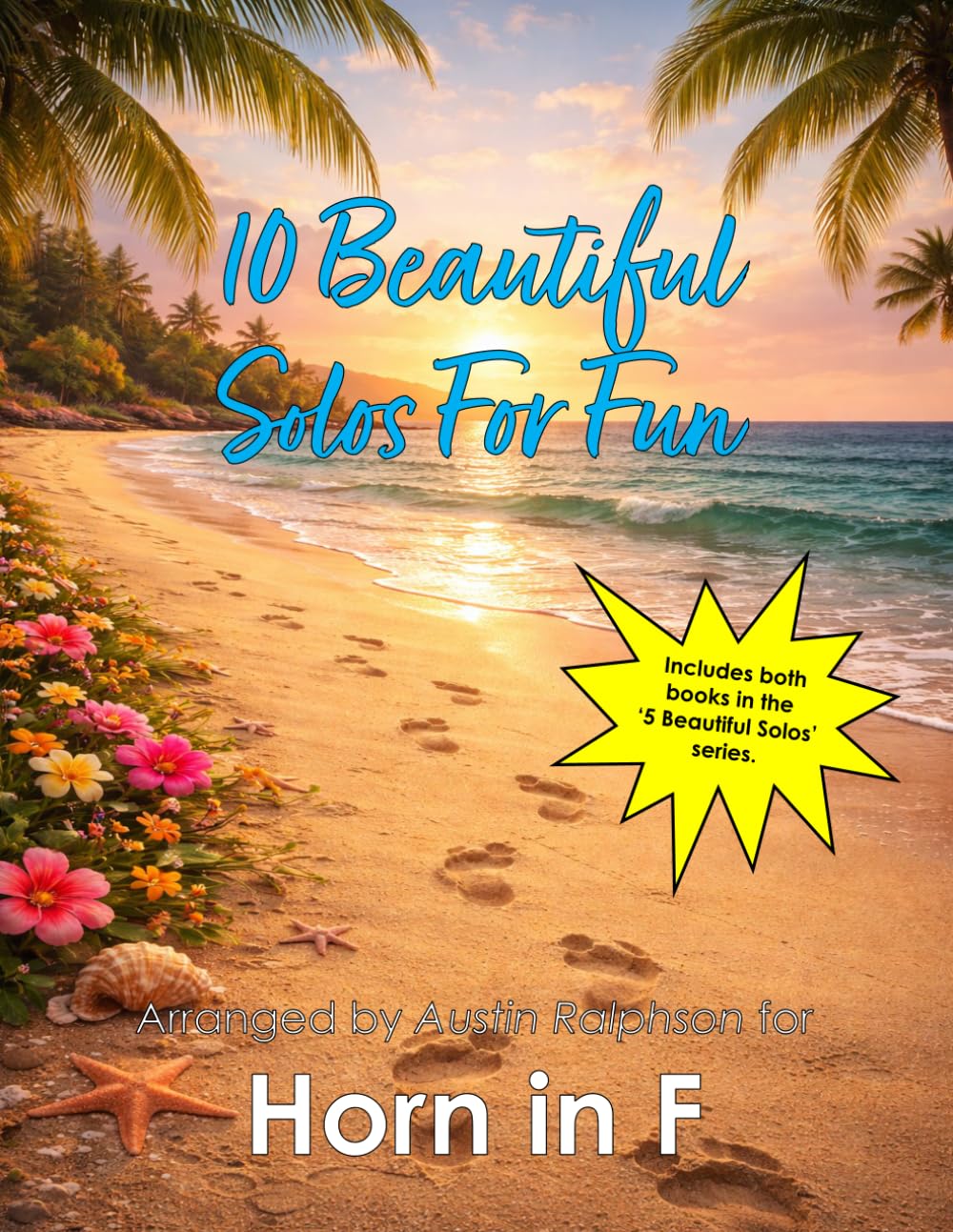 10 Beautiful Horn Solos for Fun (volumes 1 and 2) - various levels: With FREE BACKING TRACKS and piano accompaniment: 39 (Brass solos, duets and ensembles)