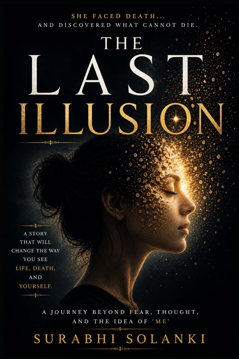 The Last Illusion: She Faced Death... And Discovered What Cannot Die.