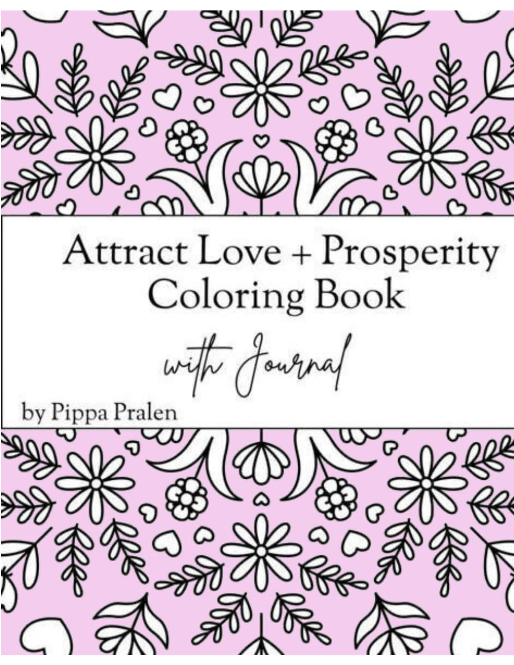 Attract Love and Prosperity Coloring Book: with Journal