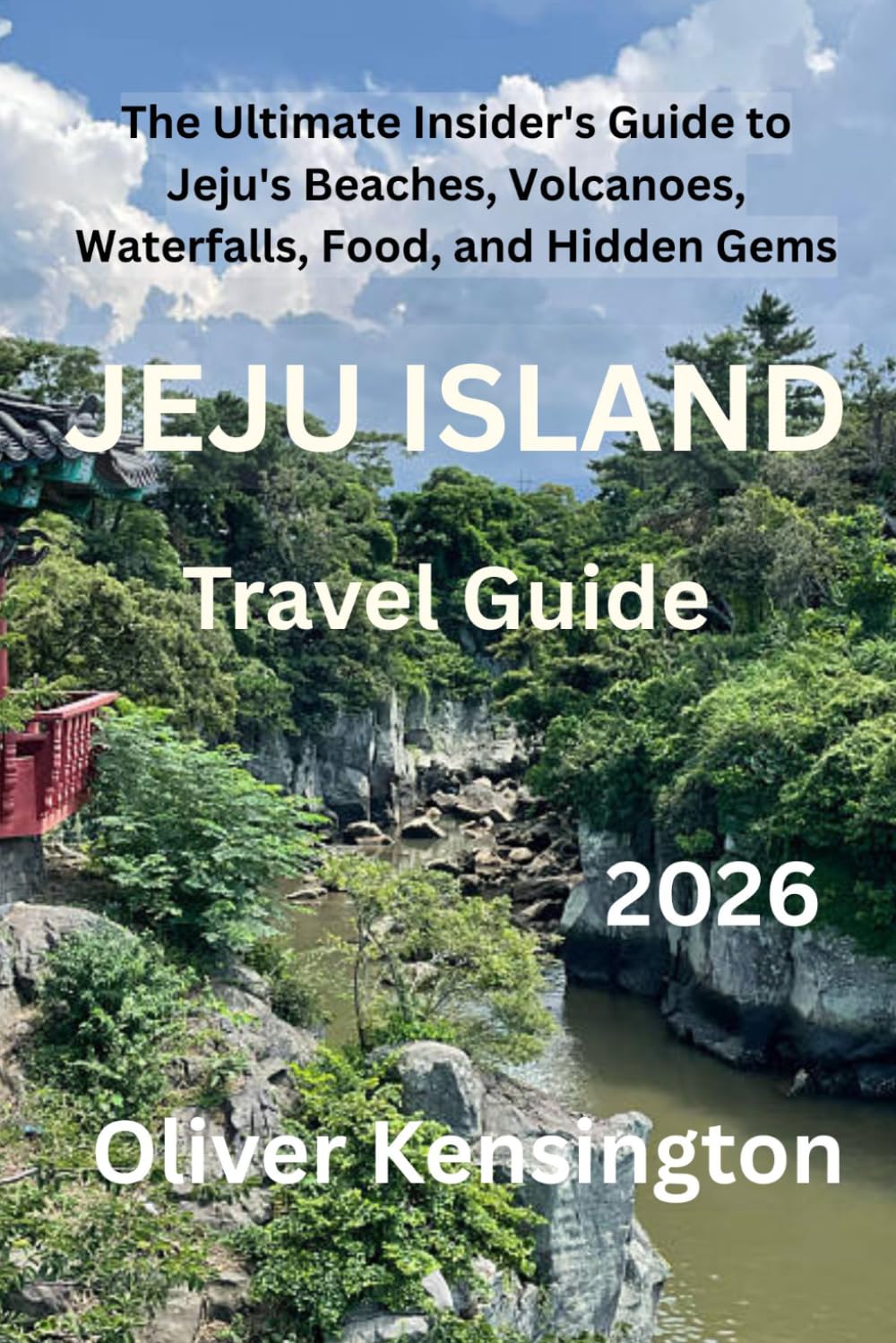 Jeju Island Travel Guide 2026: The Ultimate Insider's Guide to Jeju's Beaches, Volcanoes, Waterfalls, Food, and Hidden Gems