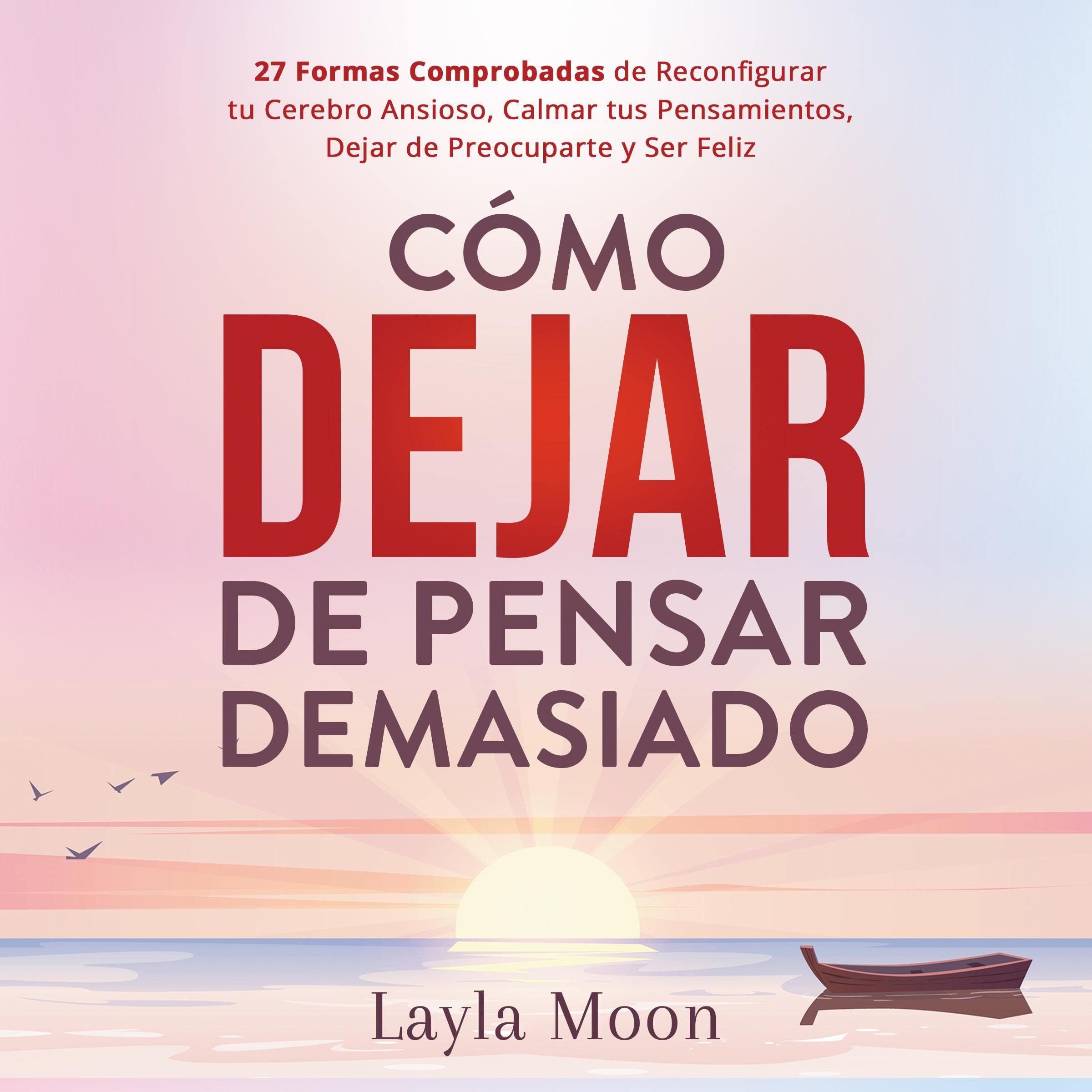Cover art for Cómo Dejar de Pensar Demasiado [How to Stop Overthinking]