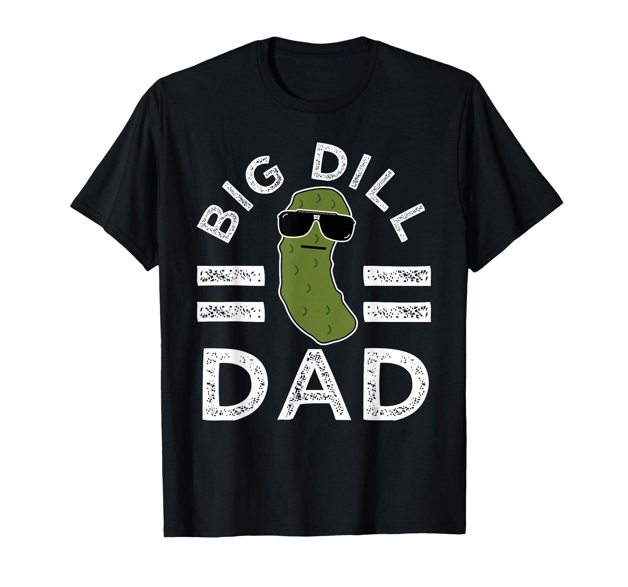 Pickle Pun Big Dill Dad Funny Saying Dad Joke Father Humor T-Shirt
