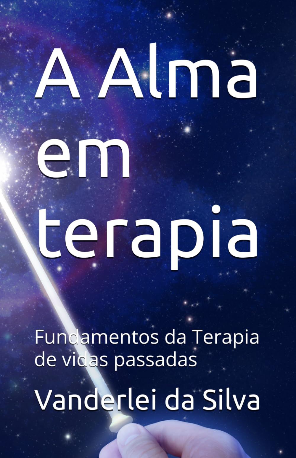 A Alma em terapia: Fundamentos da Terapia de vidas passadas