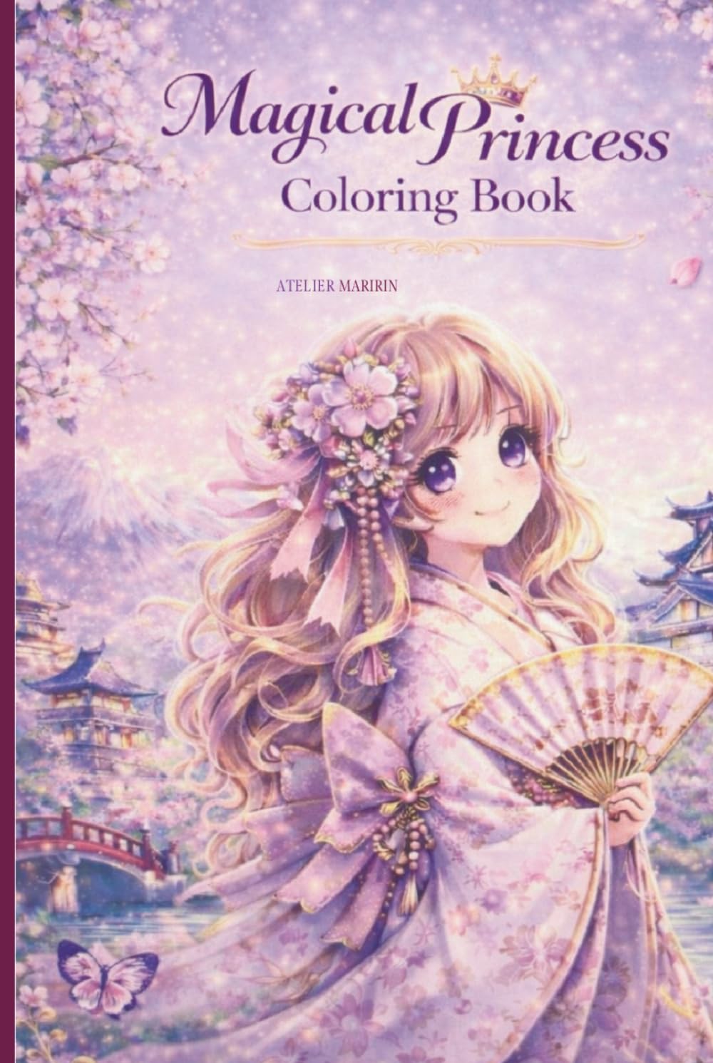 Little Princess Coloring Book: 80Magical Coloring Pages of Princesses, Art, Nature and Fantasy for Girls Ages 6–10