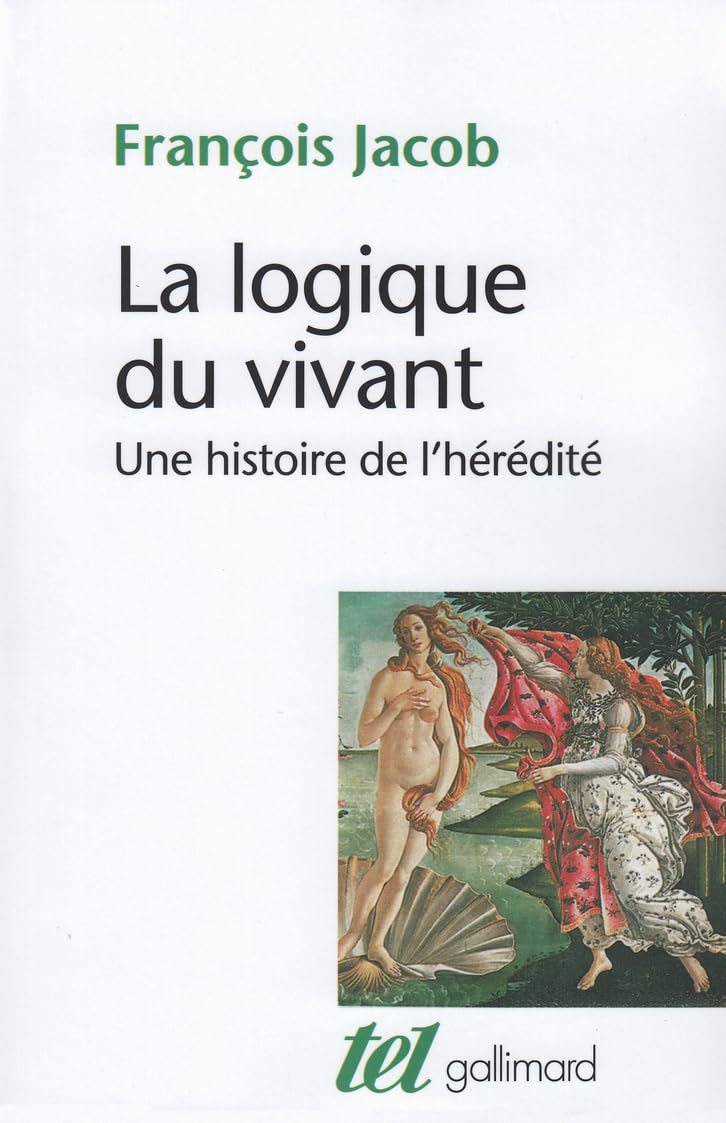 La Logique du vivant: Une histoire de l'hérédité (Tel)