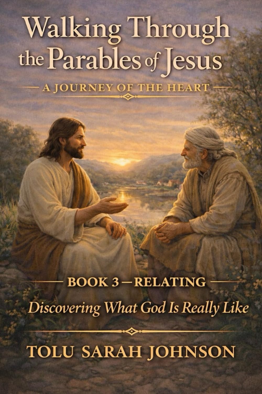 Relating: Discovering What God Is Really Like (Walking Through the Parables of Jesus)