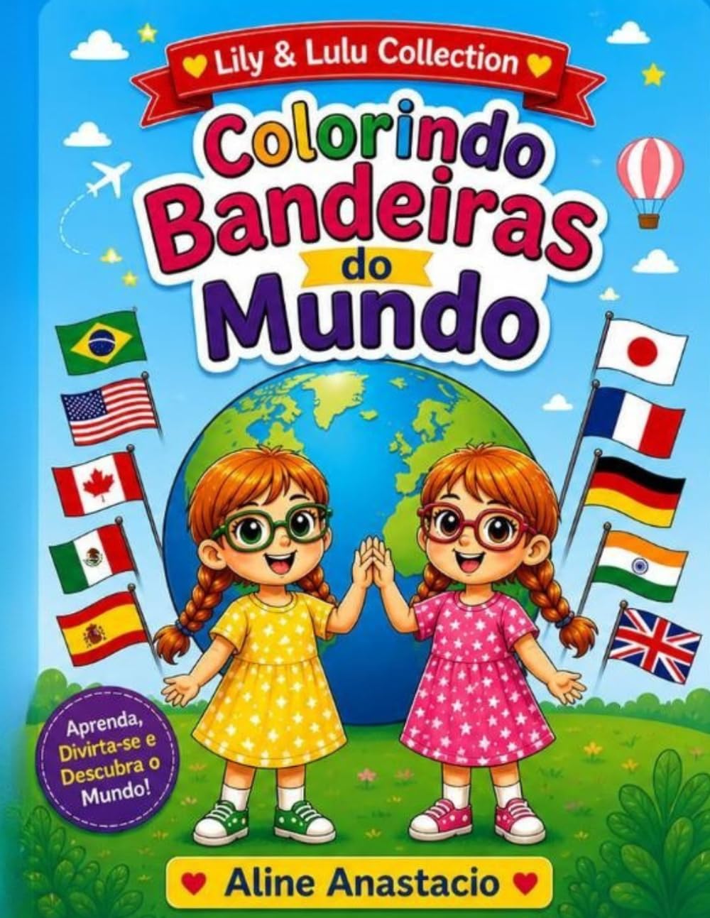 Colorindo Bandeiras do Mundo (Lily e Lulu Collection)