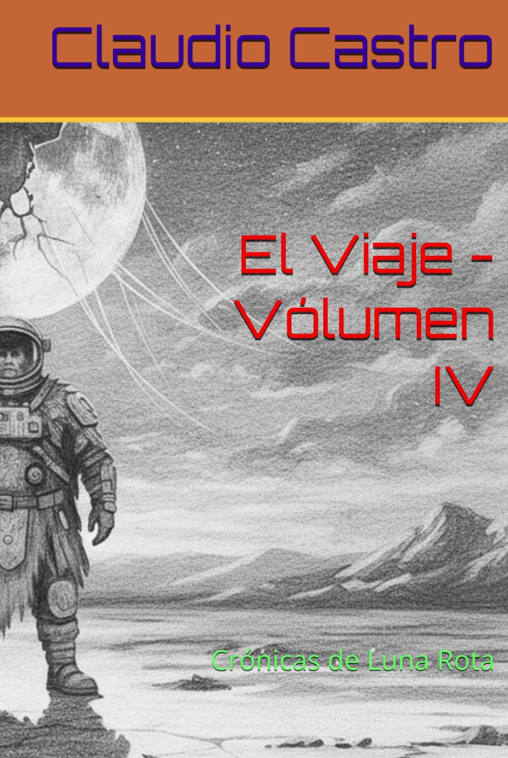 El Viaje - Vólumen IV: Crónicas de Luna Rota