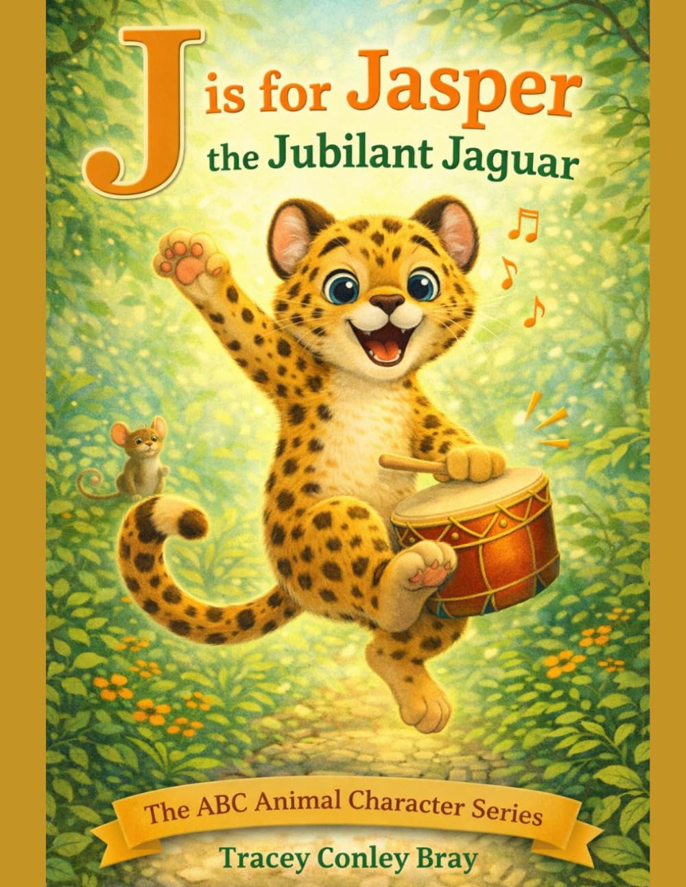 J is for Jasper: The Jubilant Jaguar (The ABC Animal Character Series)