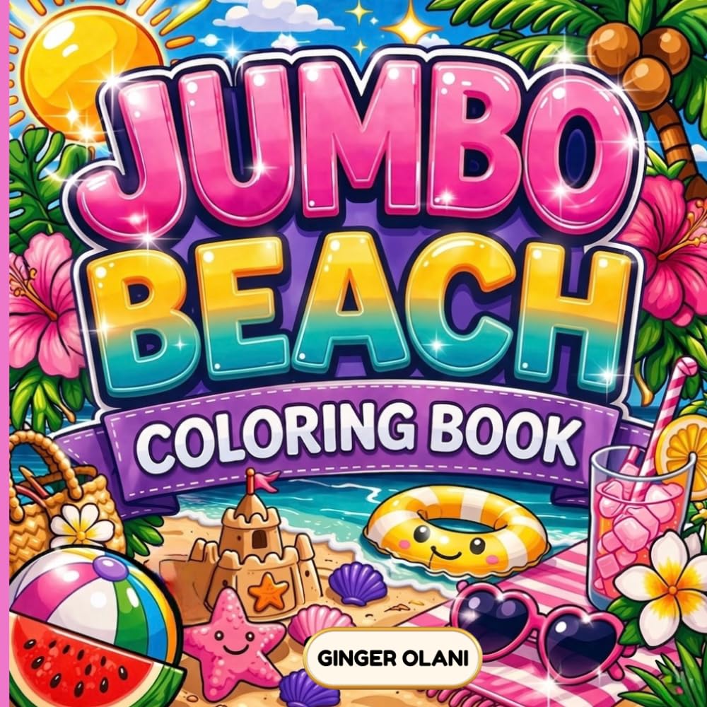 JUMBO Beach Coloring Book: Summer Beach Scenes, Tropical Vacation, Ocean Waves, Palm Trees, Seaside Fun, Coastal Vibes, and Sunny Island Designs with ... Coloring Pages for Adults, Teens, and Kids