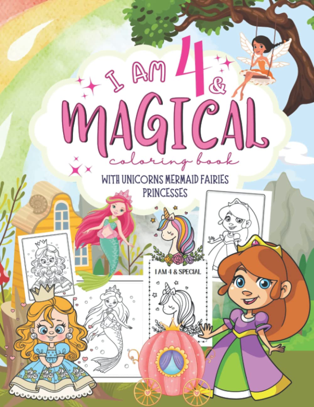 I Am 4 & Magical: Coloring Book with Unicorns Mermaids Fairies Princesses. Birthday Gift/ Christmas Gift For 4 Year Old Girl.