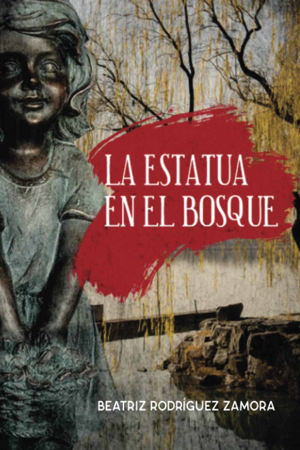 LA ESTATUA EN EL BOSQUE (Spanish Edition) 9798355021795
