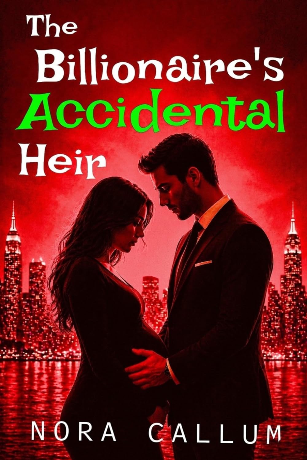 The Billionaire's Accidental Heir: A Grumpy Billionaire Fake Marriage Romance Where One Night Changes Everything: 1