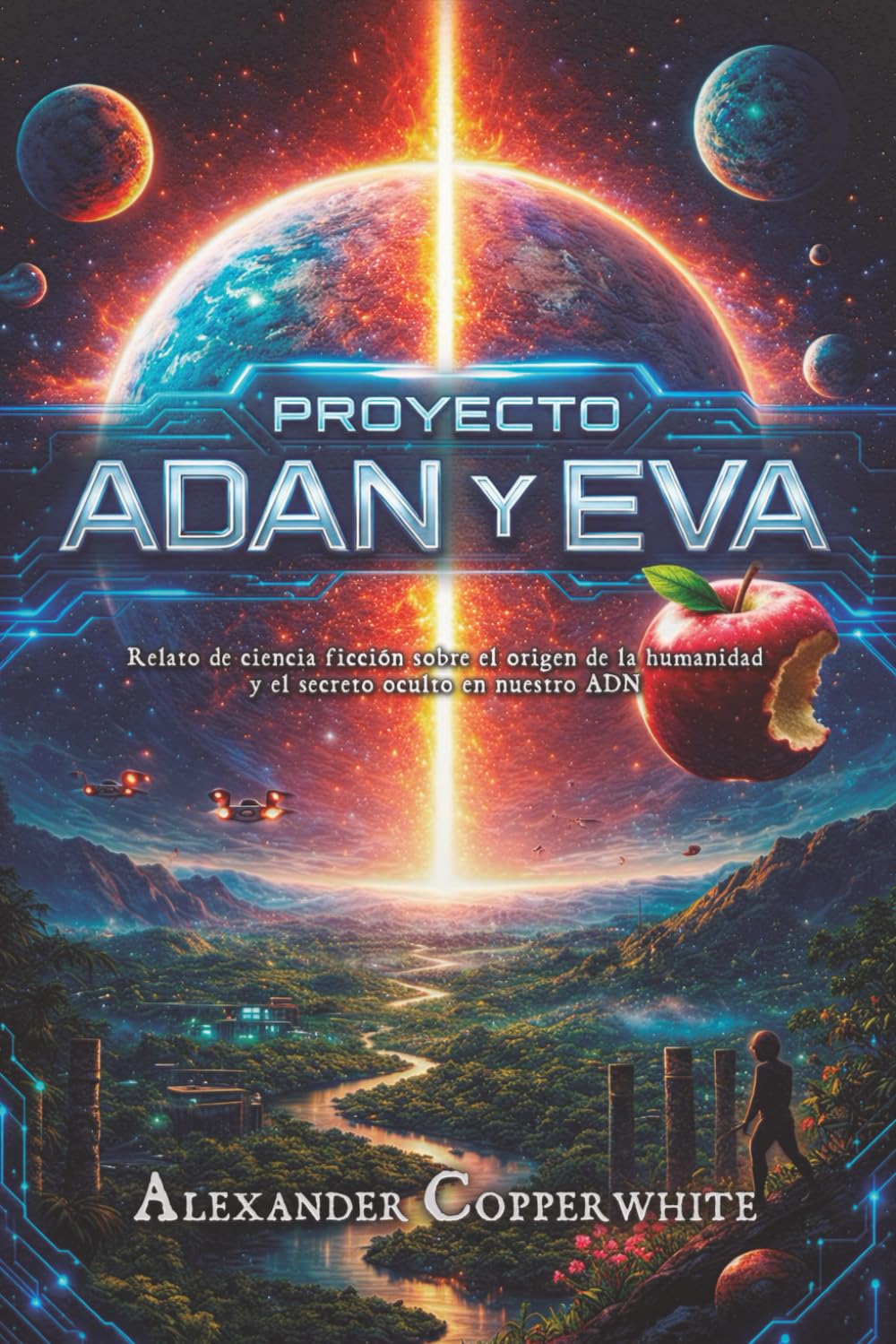 Proyecto: Adán y Eva: Relato de ciencia ficción sobre el origen de la humanidad y el secreto oculto en nuestro ADN (Los Misterios Eternos de la Humanidad - Serie de Thriller Científico)