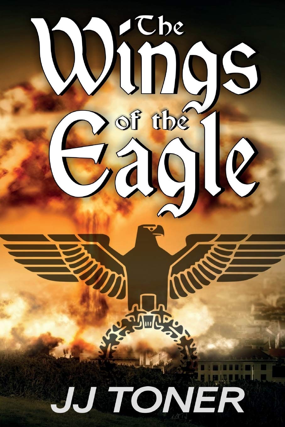 The Wings of the Eagle: (A WW2 Spy Thriller): Volume 2 (The Black Orchestra)