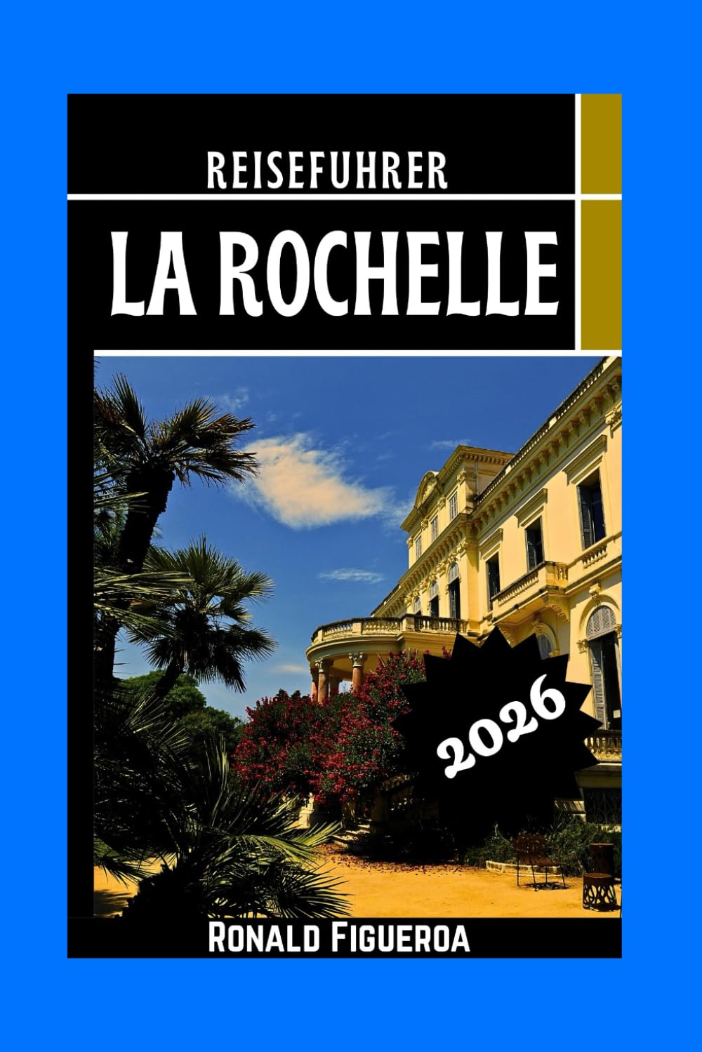 LA ROCHELLE REISEFÜHRER 2026