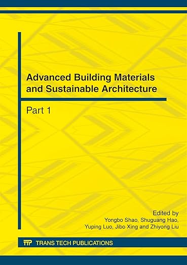 Advanced Building Materials and Sustainable Architecture: Selected, Peer Reviewed Papers from the 2nd International Conference on Civil Engineering, ... China (Applied Mechanics and Materials)