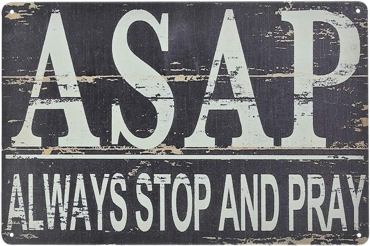Move Asap Sign Amazon.com: ASAP Always Stop and Pray Vintage Tin Sign Home Wall Decor ...