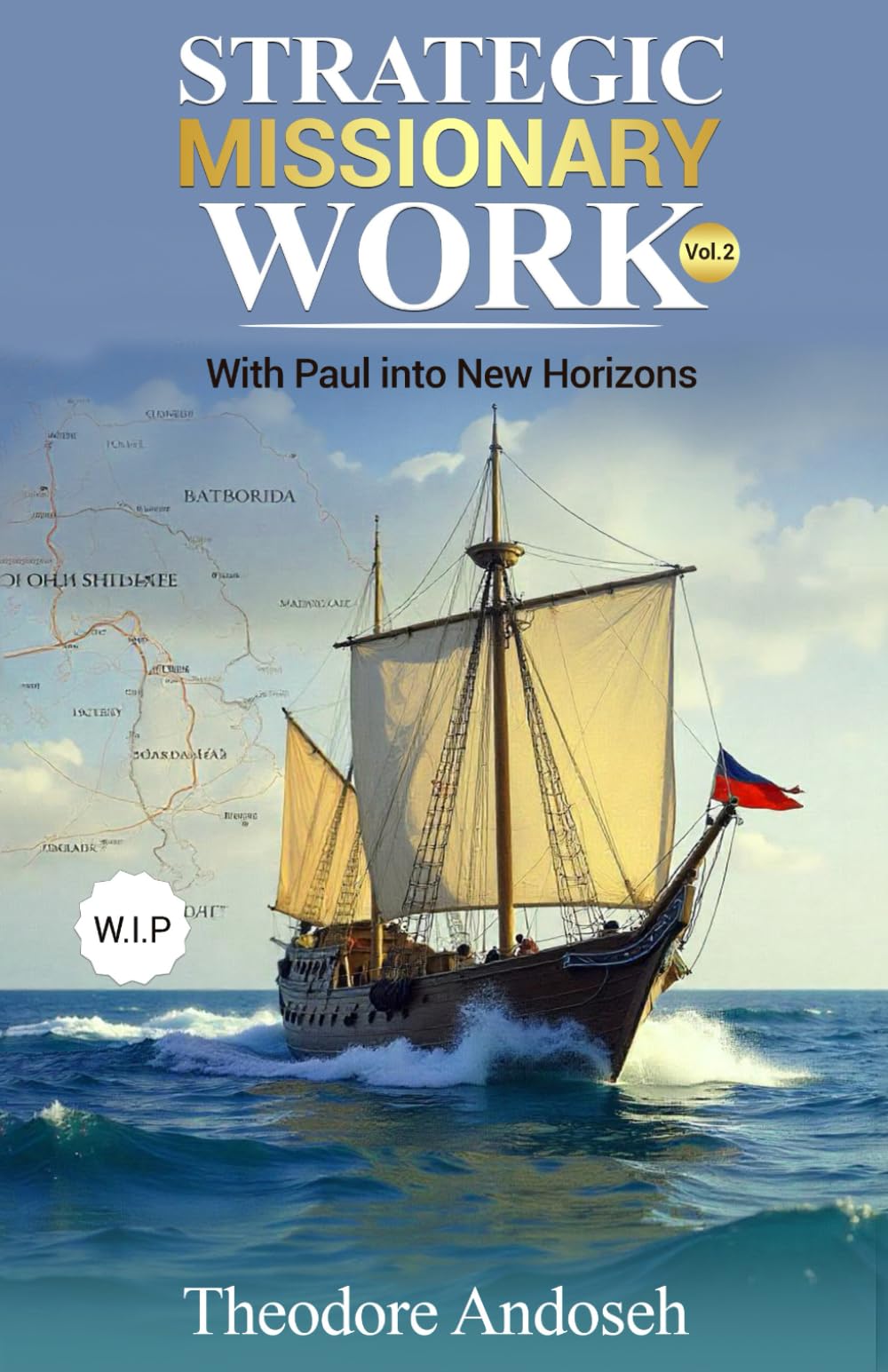 Strategic Missionary Work (Volume 2): With Paul into New Horizons: 25 (Other Books)