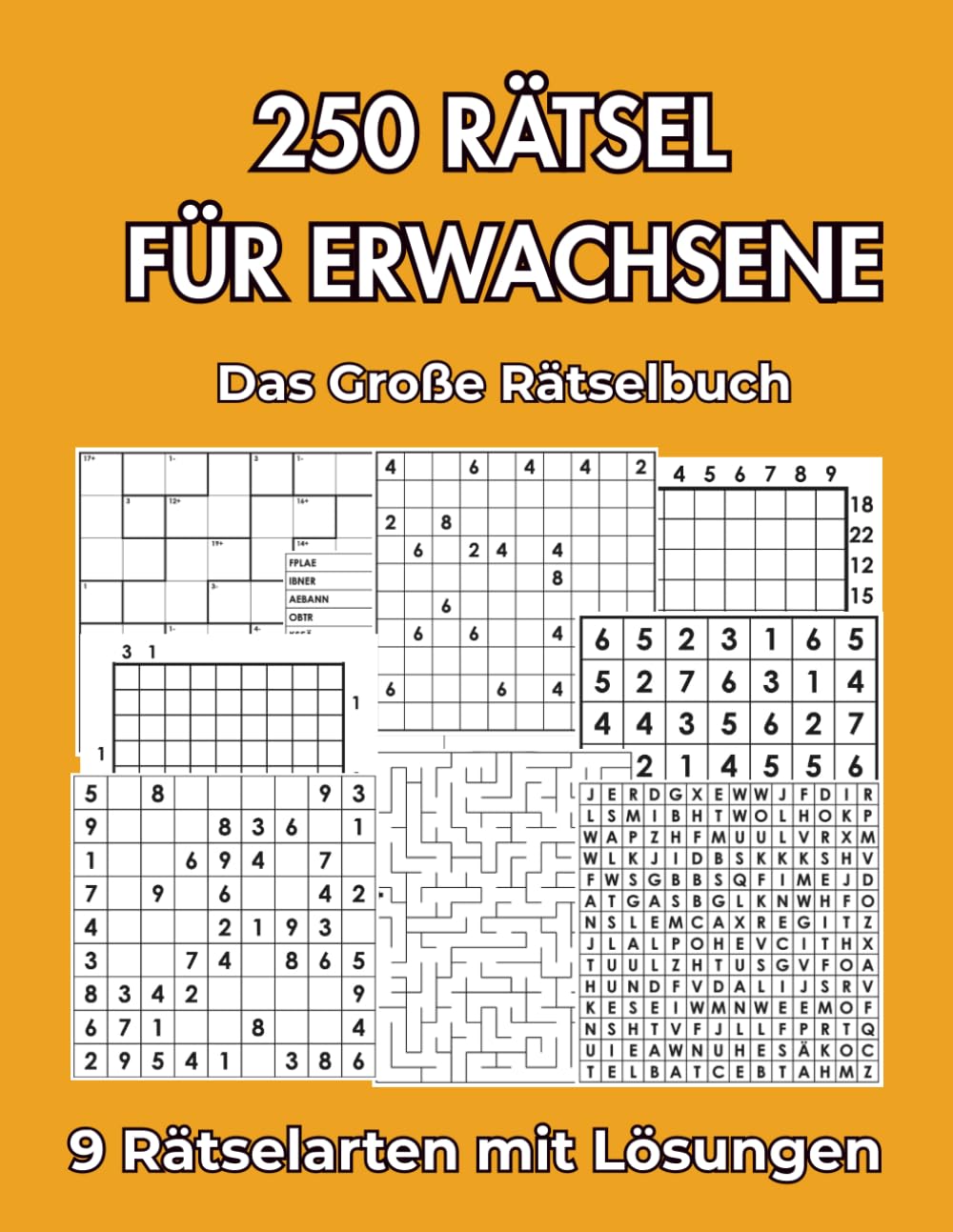 250 Rätsel für Erwachsene: Das große Rätselbuch mit 9 Rätselarten und Lösungen