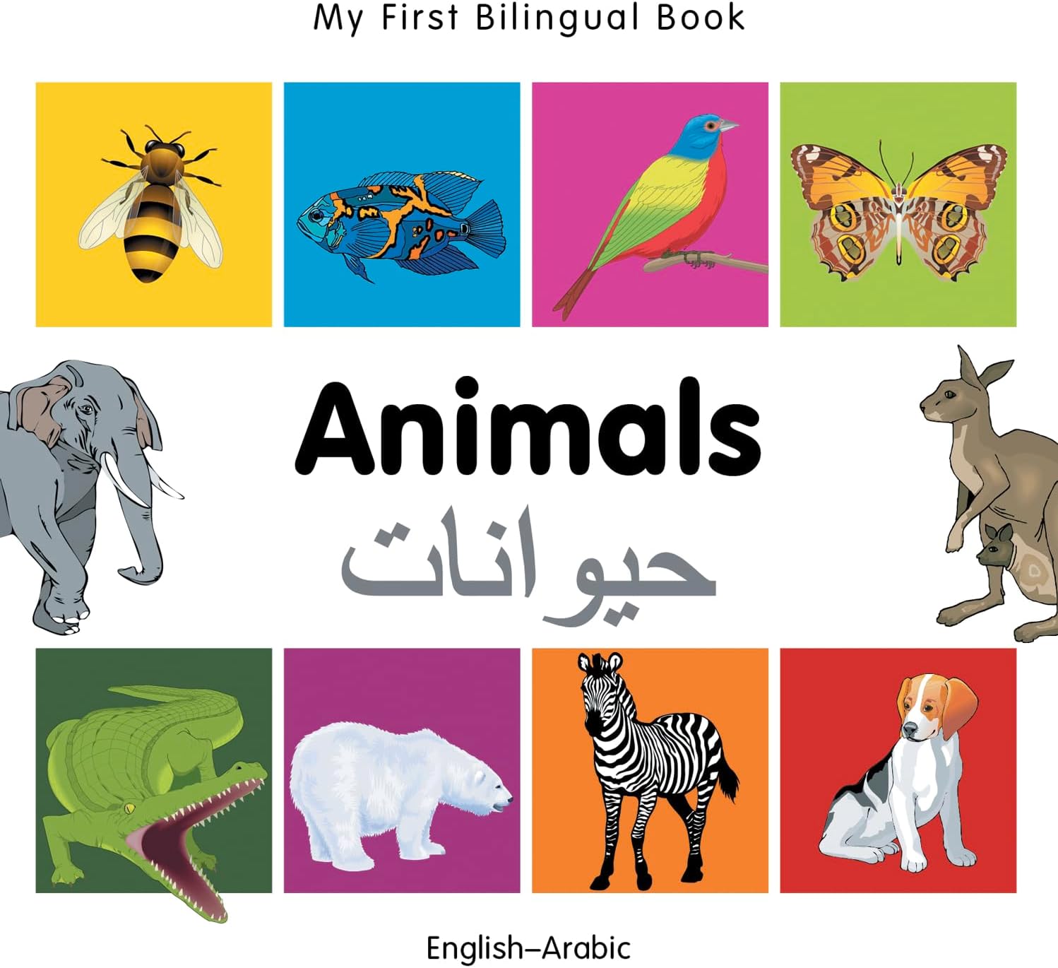 My First Bilingual BookโAnimals (EnglishโArabic) (English and Arabic Edition)