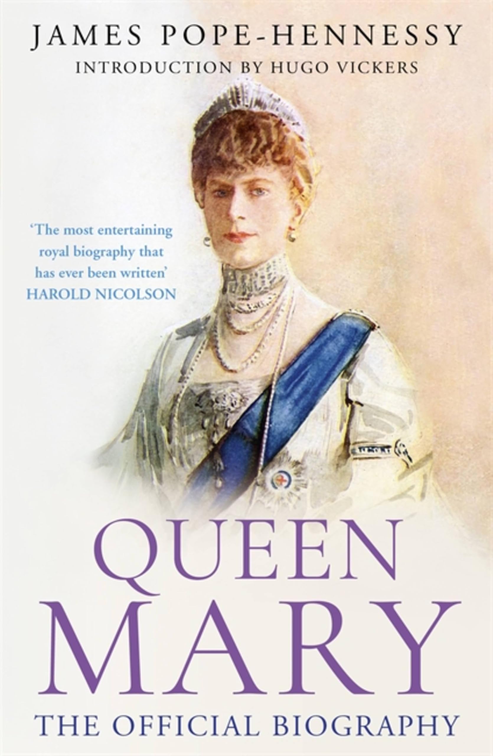 Queen Mary : The long-lost revelatory biography of Mary, Queen of the United Kingdom, wife of King George V