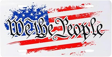 We The People American Flag License Plate, Durable 0.040 Aluminum, Patriotic Front License Plate for Men, Women, Easy Install Made in USA, Gift Ready, Make Your Advocacy Loud
