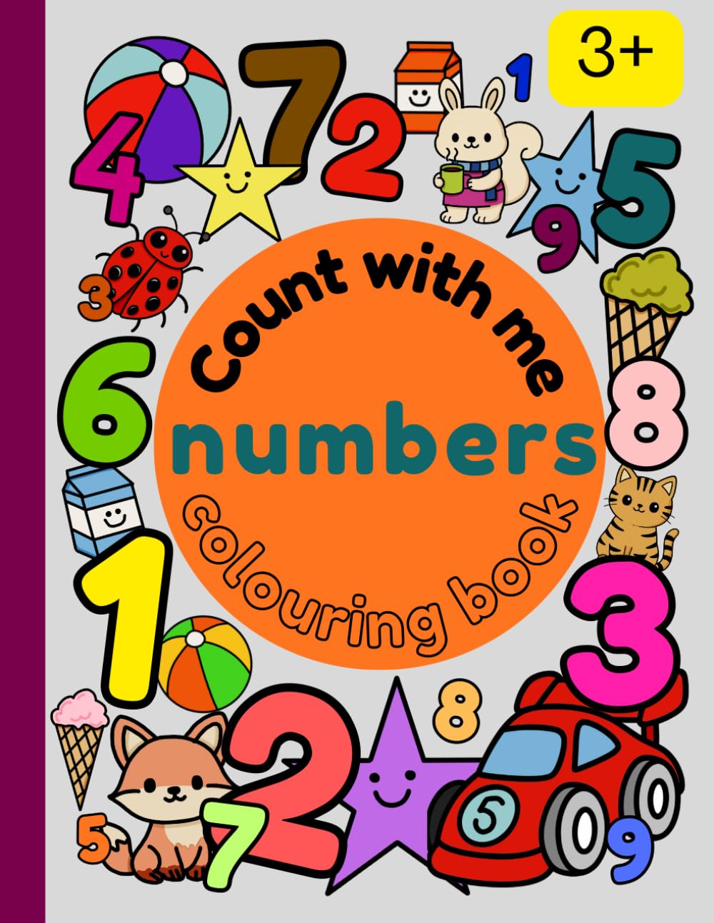 Count with me. Numbers Colouring Book | Book for children | Numeracy | Fun | Numbers | Animals | Birthday + Christmas gift | 25 images: Edition 1