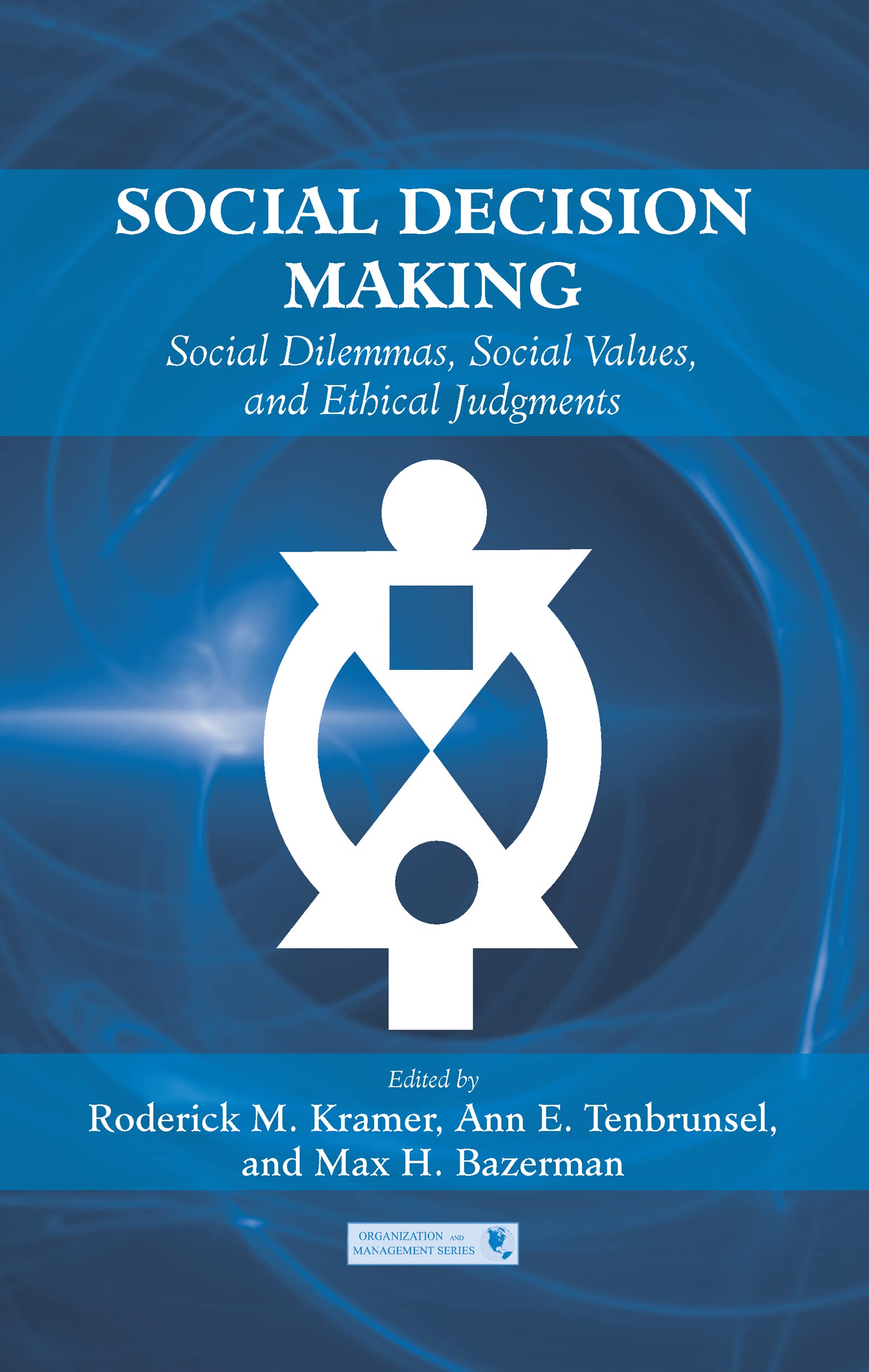Social Decision Making: Social Dilemmas, Social Values, and Ethical Judgments
