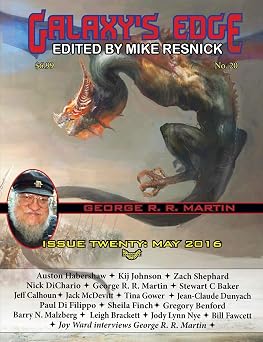 Galaxys Edge Magazine Issue 20, May 2016 George R. R. Martin Special