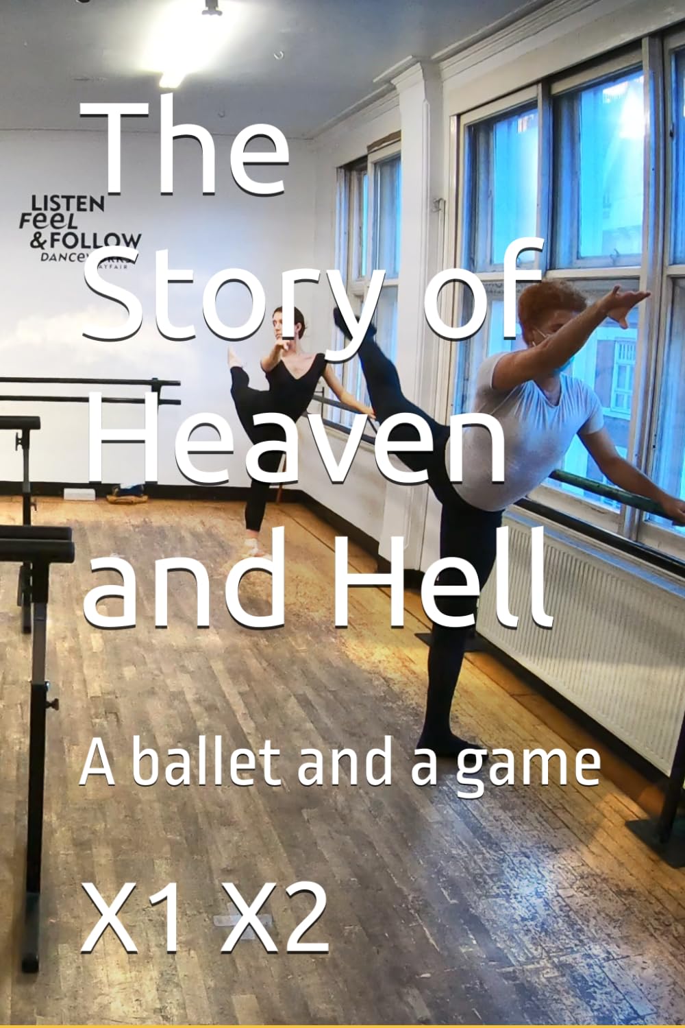 The Story of Heaven and Hell: A ballet and a game