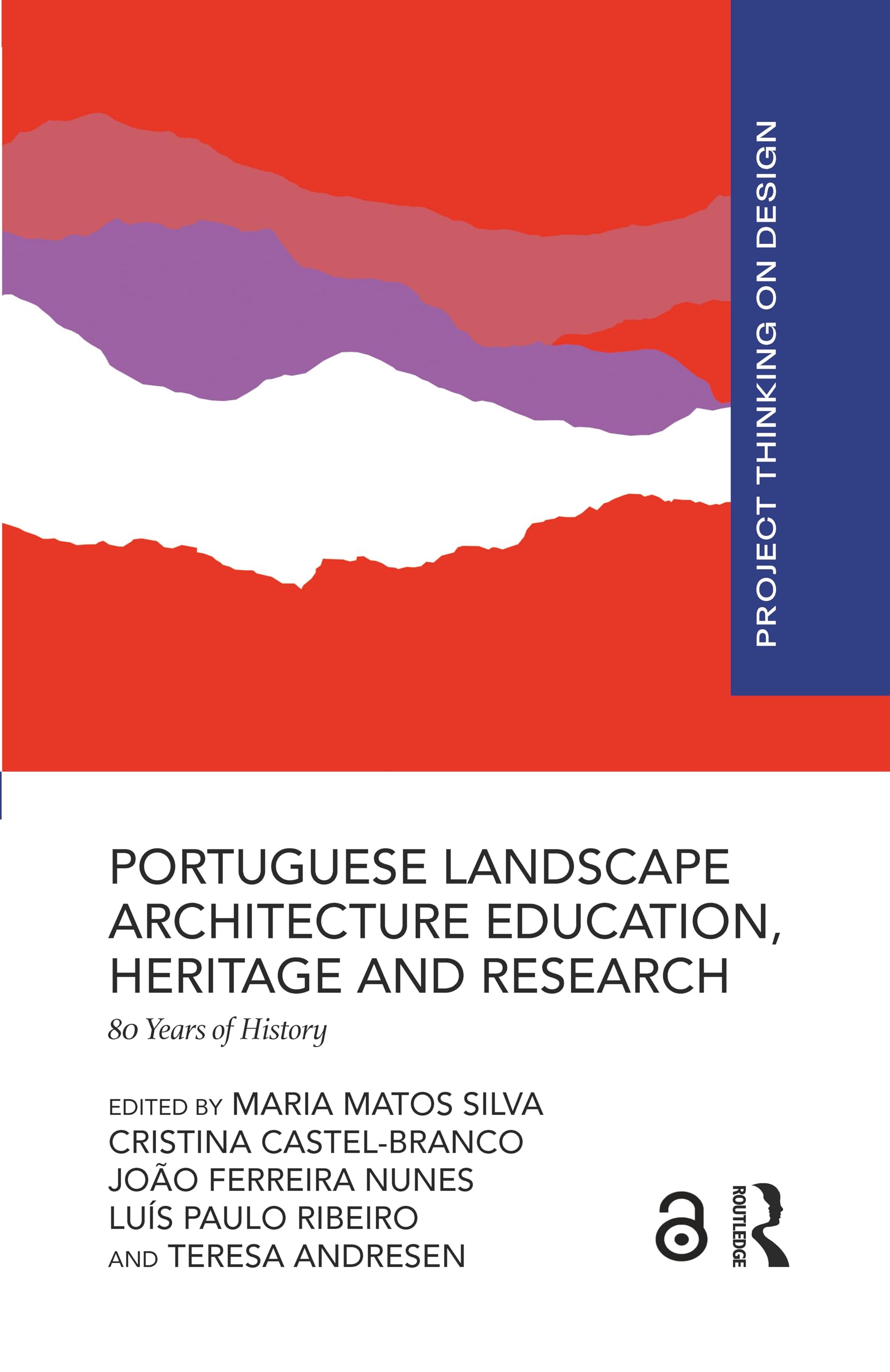 Portuguese Landscape Architecture Education, Heritage and Research: 80 Years of History (Project Thinking on Design)