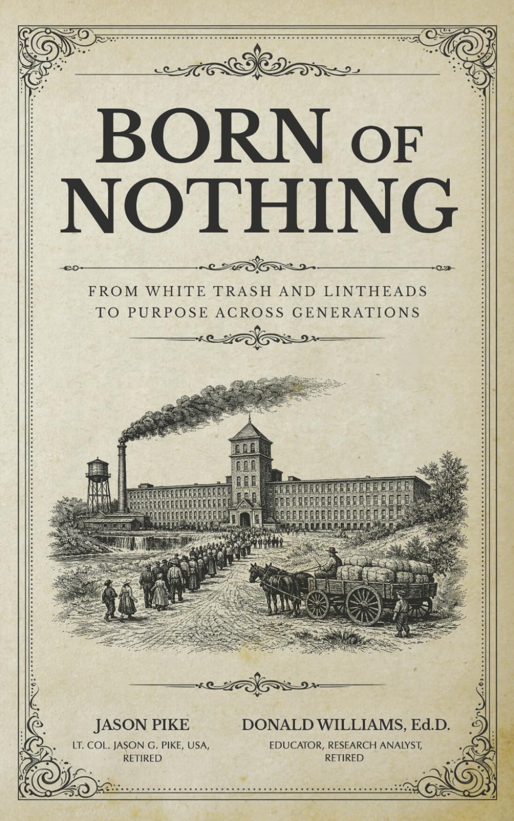 Born of Nothing: From White Trash and Lintheads to Purpose Across Generations (Against All Odds: A Series on Military Life, Leadership, and Resilience)
