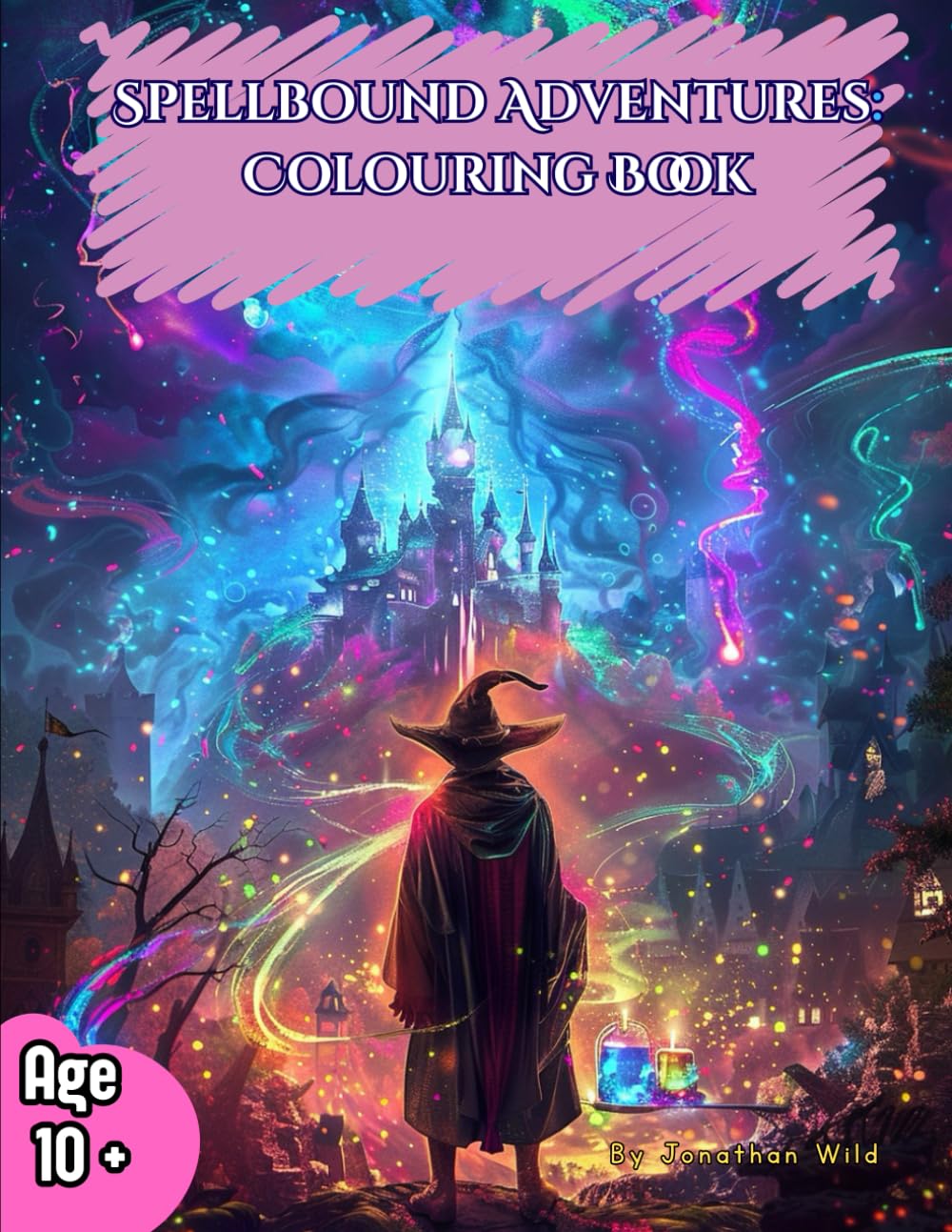 Spellbound Adventures: Colouring Book: Creative Fantasy Colouring for Curious Minds