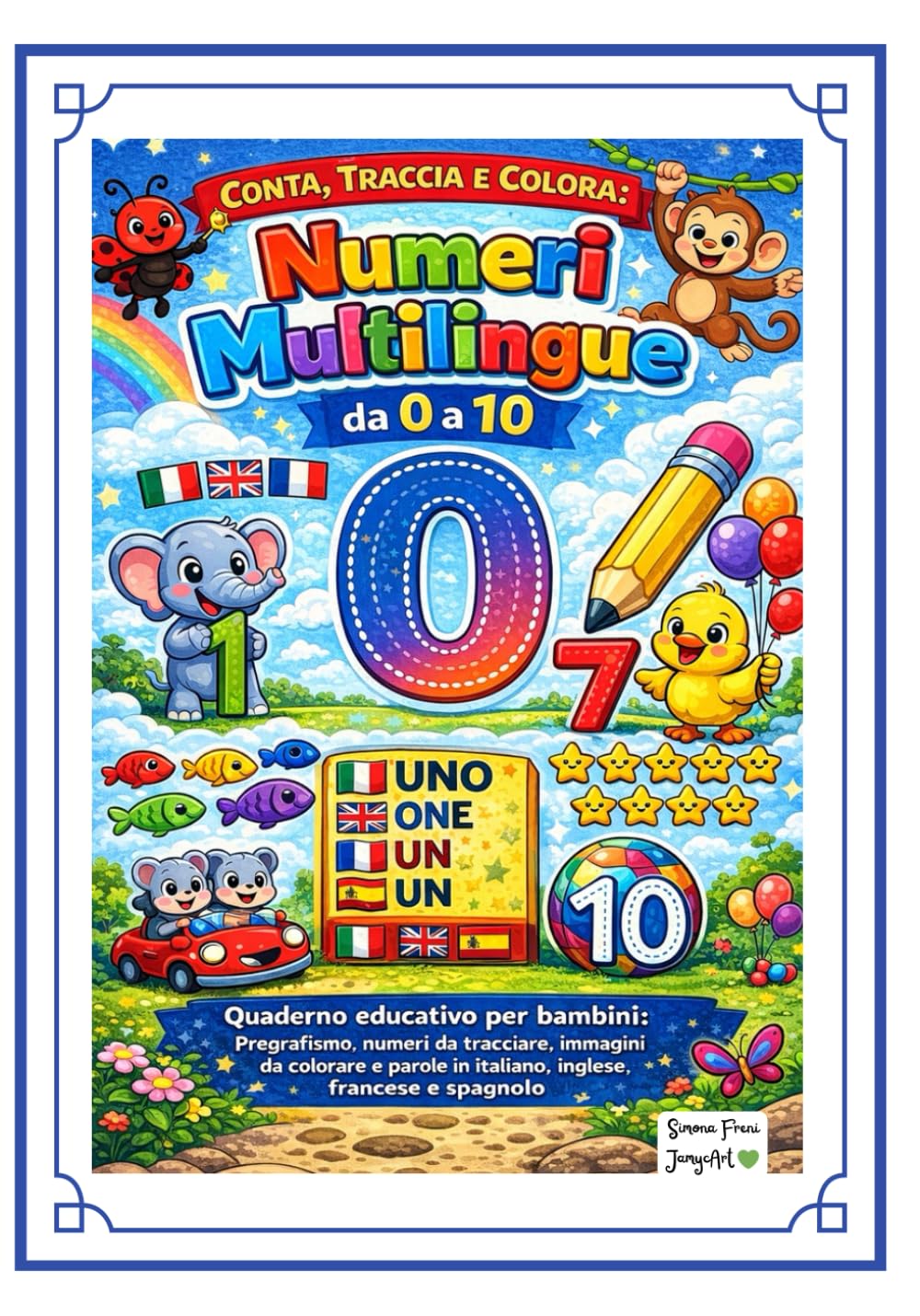 Conta, Traccia e Colora: Numeri Multilingue da 0 a 10: Quaderno educativo per bambini: pregrafismo, numeri da tracciare, immagini da colorare e parole in italiano, inglese, francese e spagnolo